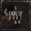 Choke Up - Hart - EP